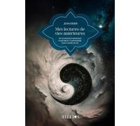 Mes lectures de vies antérieures - 115 voyances karmiques pour mieux comprendre son chemin de vie