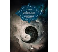 Mes lectures de vies antérieures - 115 voyances karmiques pour mieux comprendre son chemin de vie
