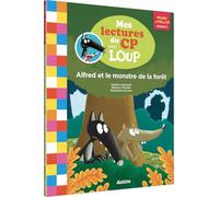 Mes lectures du cp avec loup - alfred et le monstre de la forêt
