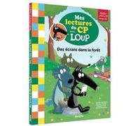 Mes lectures du cp avec loup - des écrans dans la forêt