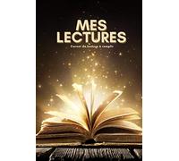 Mes Lectures: Journal à compléter pour garder trace de vos lectures -100 Pages pour 96 fiches à remplir - Idée de cadeau pour tout passionné de ... - Taille ergonomique - Log des lectures