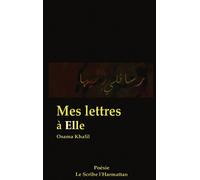 Mes lettres à Elle Edition bilingue français-arabe - Osama Khalil - L'harmattan - broché - Poésie