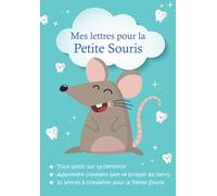 Mes Lettres A La Petite Souris: Petit Livret De Lettres A Compléter Pour Enfant | Carnet A Remplir Par Votre Enfant Pour Que La Petite Souris Récupère ... L’Hygiène Bucco-Dentaire Aux Enfants