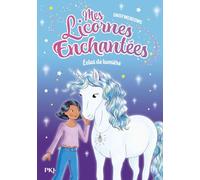 Mes licornes enchantées - tome 04 : Éclat de lumière (04)