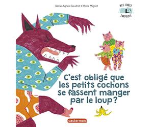 Mes Livres Surprises - C'est obligé que les petits cochons se fassent manger par le loup ?