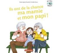Mes Livres Surprises - Ils ont de la chance ma mamie et mon papi Marie-Agnès Gaudrat (Auteur), Amélie Graux (Illustration)