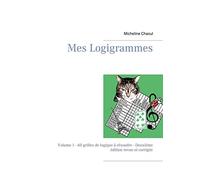 Mes Logigrammes: Volume 1 - 60 grilles de logique à résoudre - Deuxième édition revue et corrigée