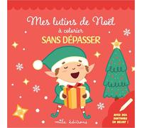 Collectif Mila – Mes lutins de Noël à colorier sans dépassser – contours en relief pailletés