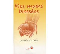Mes mains blessees : chemin de croix - Collectif - Mediaspaul - broché - Livre