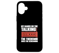 Mes Mains parlent, Le thérémine Fait Les cris Cool Coque pour iPhone 16 Plus