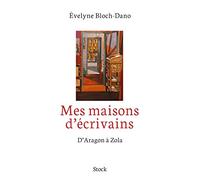 Mes maisons d'écrivains: D'Aragon à Zola