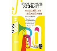 Mes maîtres de bonheur - Éric-Emmanuel Schmitt - Lgf - relié - Roman