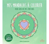 Mes mandalas à colorier pour apaiser mes émotions: Conçu par un expert en sophro-relaxation