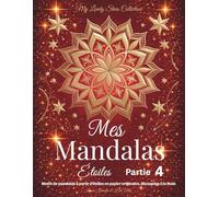 Mes Mandalas Étoiles - Partie 4: Motifs de mandalas à partir d’étoiles en papier originales, découpées à la main