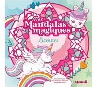 Mes mandalas magiques - Licornes - Coloriage mandalas - 6 ans - Art thérapie