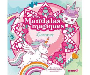 Mes mandalas magiques - Licornes - Coloriage mandalas - 6 ans - Art thérapie