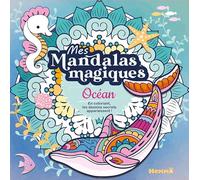 Mes mandalas magiques - Océan - 6 ans - Coloriage mandalas -Art thérapie