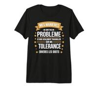 Mes Manières Ne sont Pas Un Problème Citation Drôle Humour T-Shirt Haut de Gamme