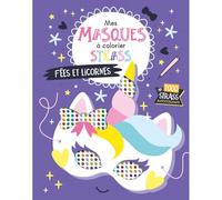 Mes masques à décorer avec des strass - Fées et licornes