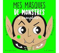 Mes masques de monstres à compléter – 16 masques à créer, 11 modèles à copier