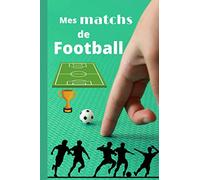 Mes matchs de football: Idée cadeau pour les enfants fans de foot/Carnet de notes à remplir/ Tactiques et analyses des matchs/petit format, facile à ... pour les entraînements et les matchs.