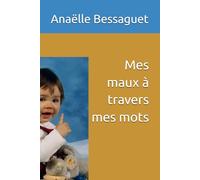 Mes maux à travers mes mots