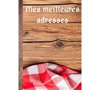 Mes meilleures adresses: Carnet pour noter et garder un souvenir détaillé de vos meilleurs plats et restaurants - aidez vous des caractéristiques pour ... | 100 fiches à remplir format 7*10"