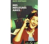 Mes meilleures amies | Alice Hoffmann Hoffman, Alice (Auteur)