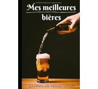 Mes meilleures bières: Carnet pour noter et garder un souvenir détaillé de vos meilleures bières dégustées - aidez vous des caractéristiques pour ... | 100 fiches à remplir format 7*10"