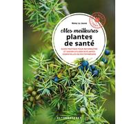 Mes meilleures plantes de santé Guide pratique pour reconnaître et savoir utiliser 20 plantes essentielles en phytothérapie - Rémy Le Jeune - Alternatives - relié - Guide