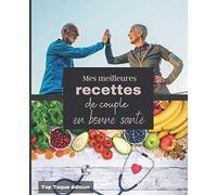 Mes meilleures recettes DE COUPLE EN BONNE SANTE: Carnet à remplir | RASSEMBLER VOS 45 meilleures recettes dans ce livre de 151 pages | PASSION CUISINE