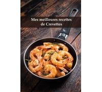 Mes meilleures recettes de crevettes Notebook (cahier de 120 pages)