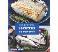Mes meilleures RECETTES DE POISSONS: Carnet à remplir | RASSEMBLER VOS 45 meilleures recettes dans ce livre de 151 pages | PASSION CUISINE