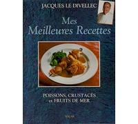 Mes Meilleures Recettes. Poissons, Crustaces Et Fruits De Mer