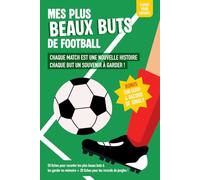 Mes Meilleurs Buts de Foot : Un Journal amusant pour les enfants pour noter leurs matchs, leurs sentiments et leurs progrès toute la saison: 50 fiches ... émotions et garder ses meilleurs souvenirs
