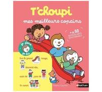 Thierry Courtin–T'choupi: Mes meilleurs copains–Cahier à compléter avec plus de 50 autocollants–Broché