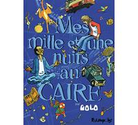 Mes mille et une nuits au Caire - Golo - Futuropolis - cartonné - Bande dessinée