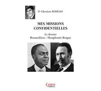 MES MISSIONS CONFIDENTIELLES - Le dossier Boumédiène / Houphouët-Boigny