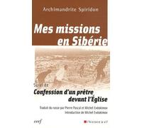 Mes Missions En Sibérie Suivi De Confession D'un Prêtre Devant L'eglise