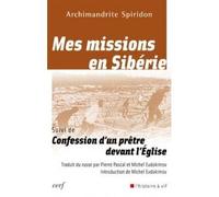 Mes missions en sibérie Suivi de Confession d'un prêtre devant l'église - SPIRIDON ARCHIMANDRITE - Cerf - broché - Essai