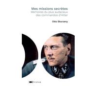 Mes missions secrètes Mémoires du plus audacieux des commandos d'Hitler - Otto Skorzeny - Nouveau Monde Eds - Poche - Etude