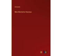Mes Moments Heureux