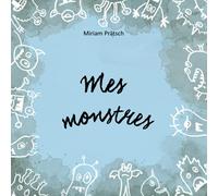 Mes monstres: Une métaphore de la thérapie d'acceptation et d'engagement (ACT) pour les jeunes et les adultes. Livre pour enfants sur l'acceptation des émotions.