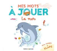 Mes mots à jouer - La mer - Stéphanie Rubini - Hatier Jeunesse - cartonné - Document jeunesse