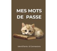 Mes Mots de Passe - Identifiants & Connexions: Un carnet mignon et minimaliste pour organiser facilement vos identifiants et mots de passe. Clair et ... toutes vos informations en un seul endroit.