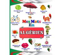 Mes Mots En Algérien: (en couleurs) Apprendre l'arabe dialectal Algérien, Enfants et adultes
