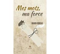 Mes mots, ma force