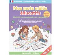 Mes mots mêles éducatifs - Enrichir son vocabulaire en s'amusant - 6ème - Vol. 2: 50+ grilles de jeux de 11 à 12 ans, conforme au programme scolaire français
