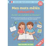 Mes mots mêles éducatifs - Enrichir son vocabulaire en s'amusant - CM2 - Vol. 1: 50+ grilles de jeux de 10 à 11 ans, conforme au programme scolaire français