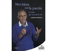 MES MOTS ONT LA PAROLE, le slam qui raconte la vie Le slam qui raconte la vie, Edition augmentée - Marcel Goudeau - Corsaire Eds - broché - Poésie